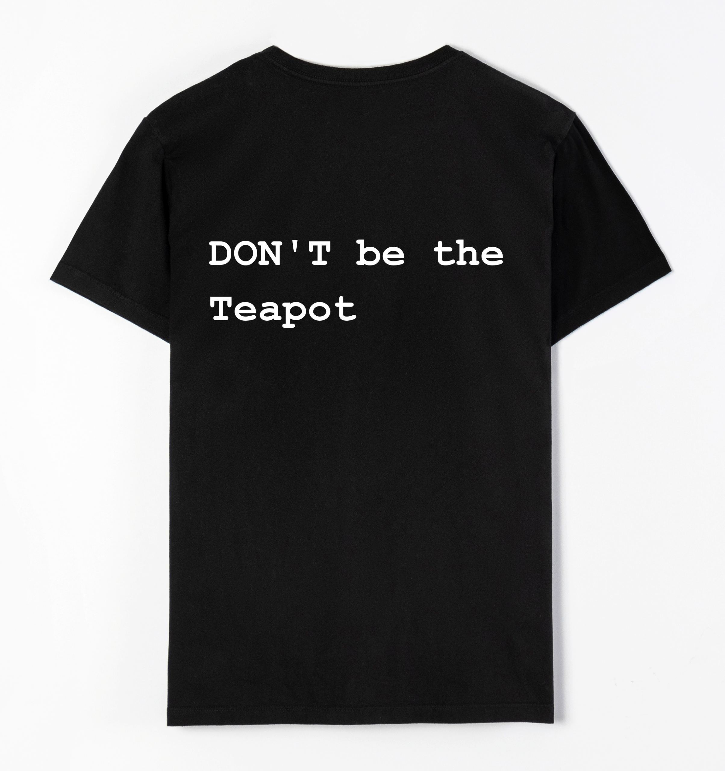 DON’T be the Teapot