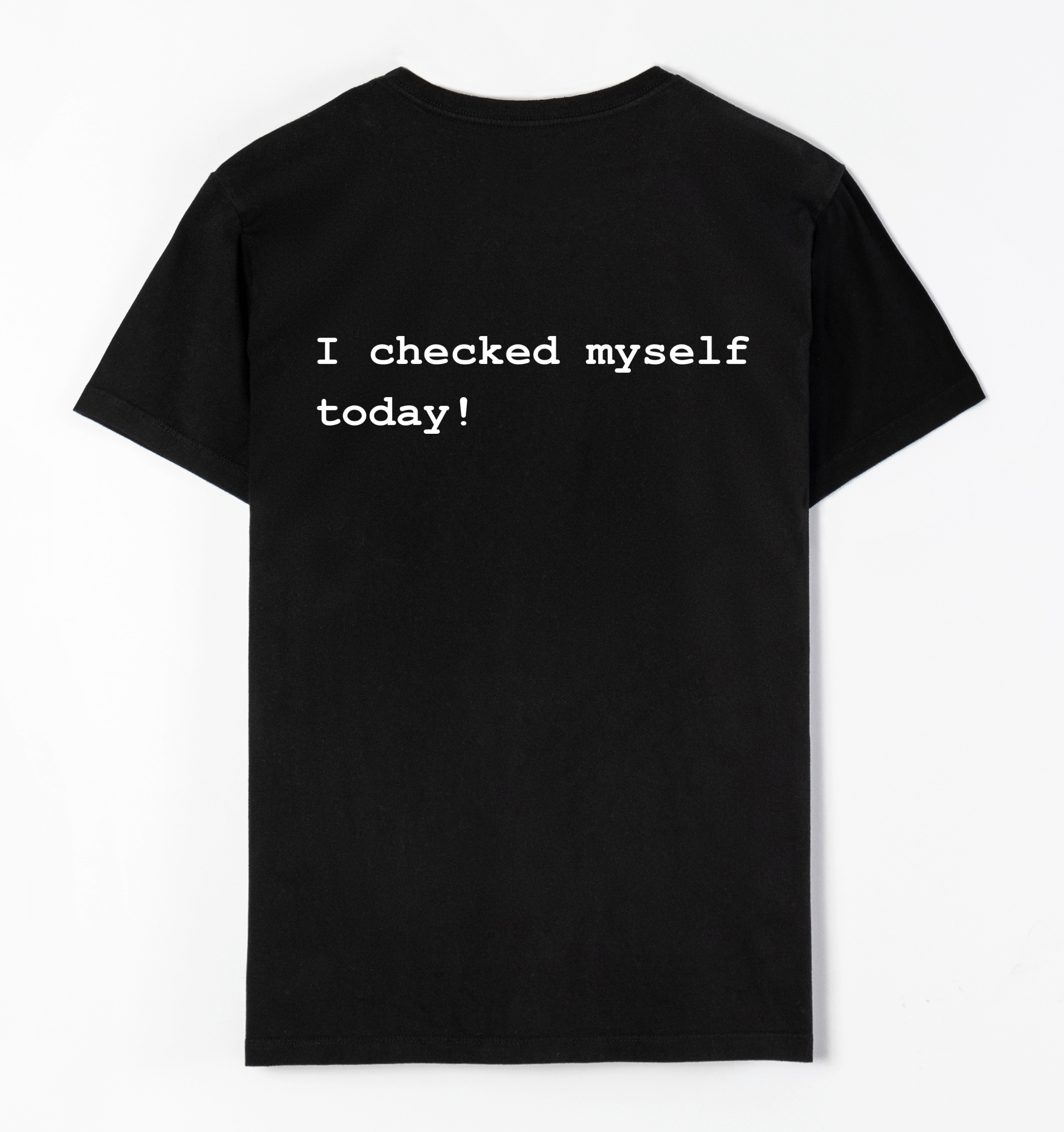 I Checked Myself Today!