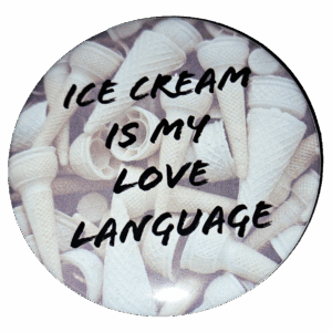 Ice Cream Is My Love Language