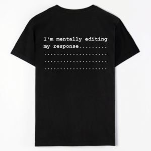 I'm mentally editing my response