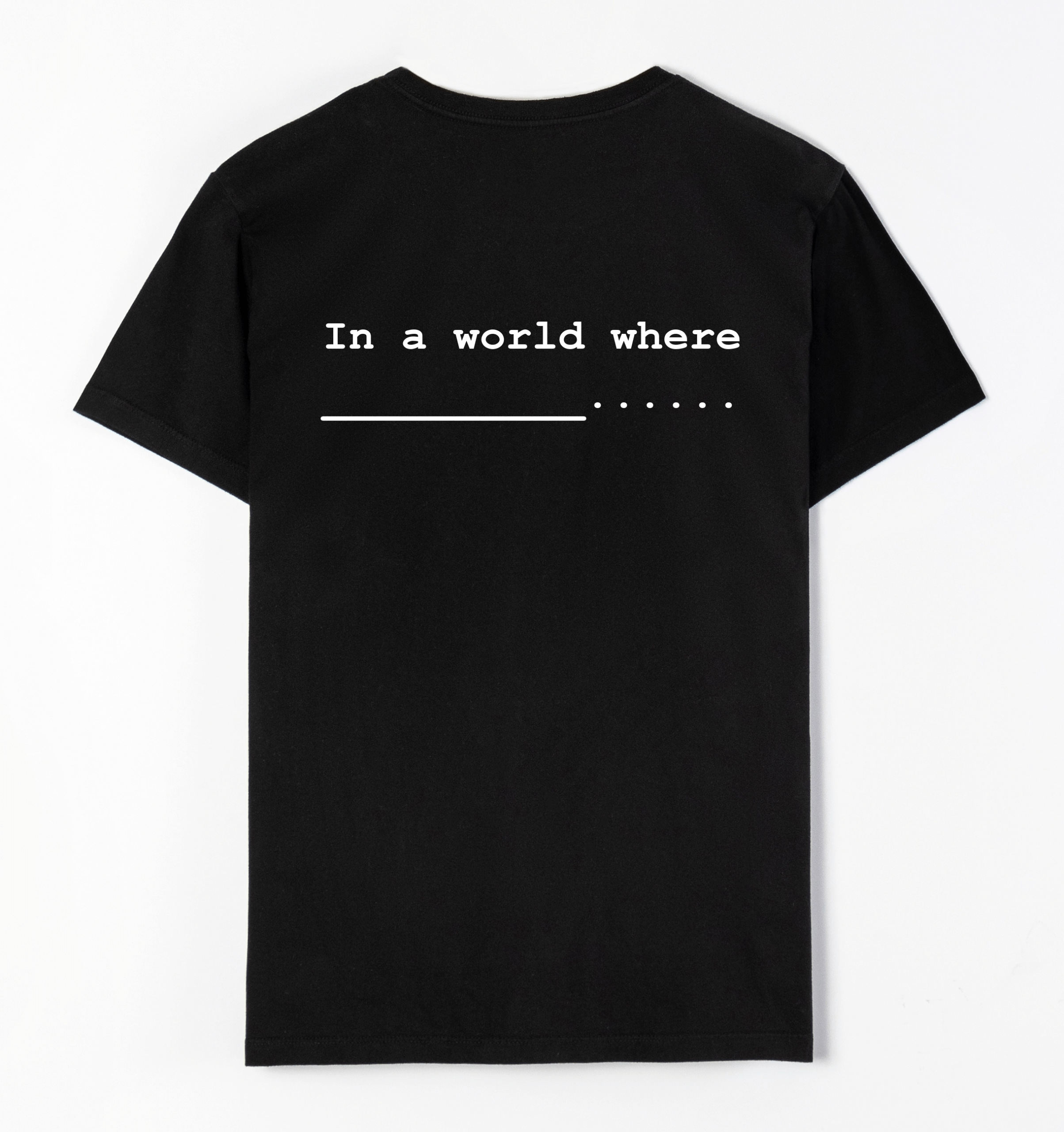 In a world where_______