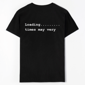 Loading......... times may very
