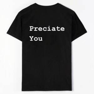 Preciate You
