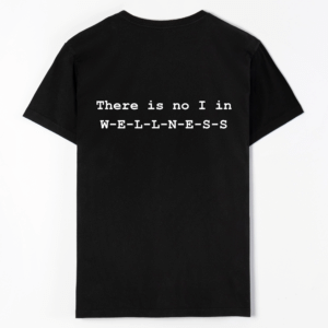 There is no I in W-E-L-L-N-E-S-S