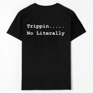 Trippin..... No Literally