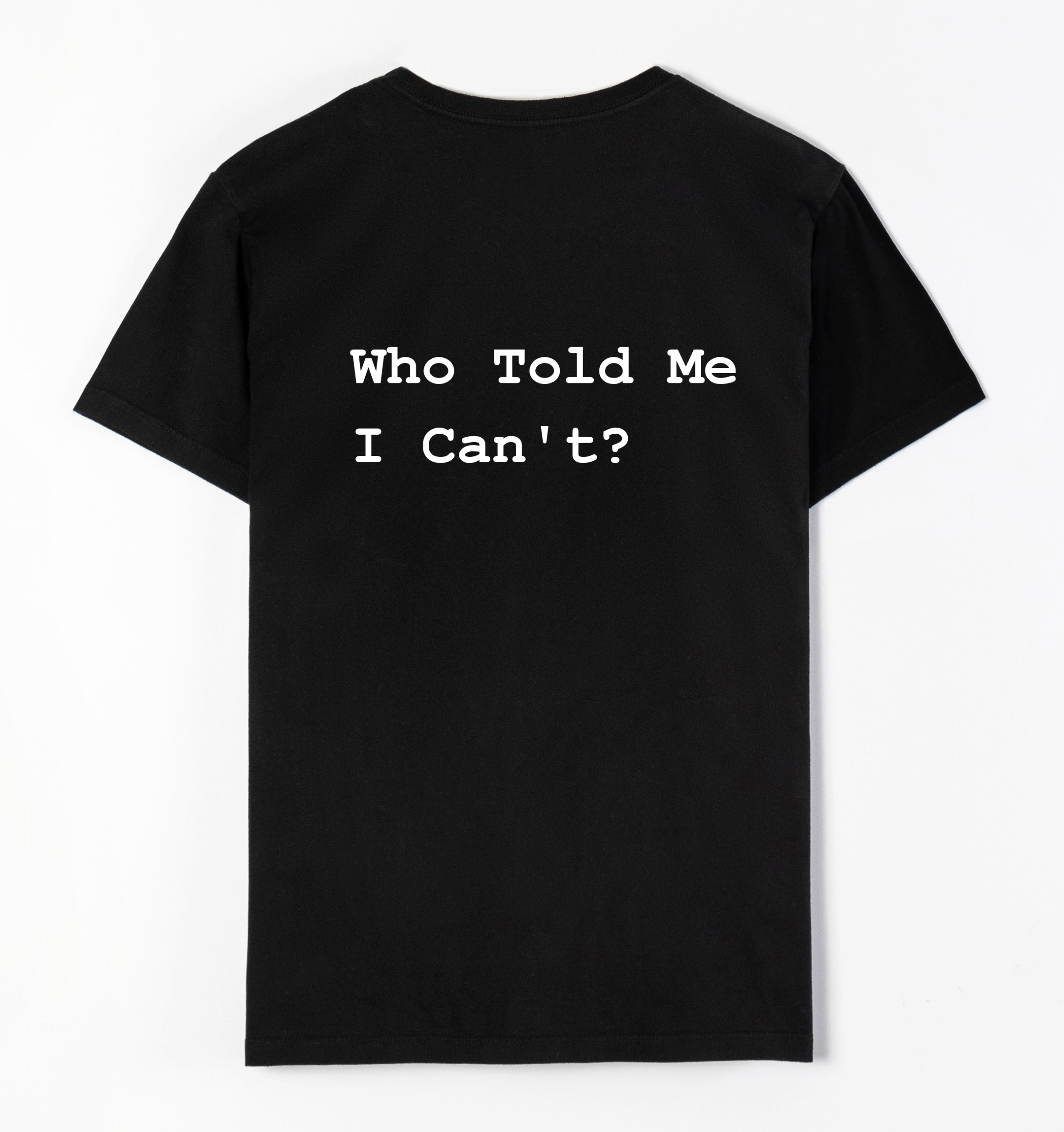 Who Told Me I Can’t?