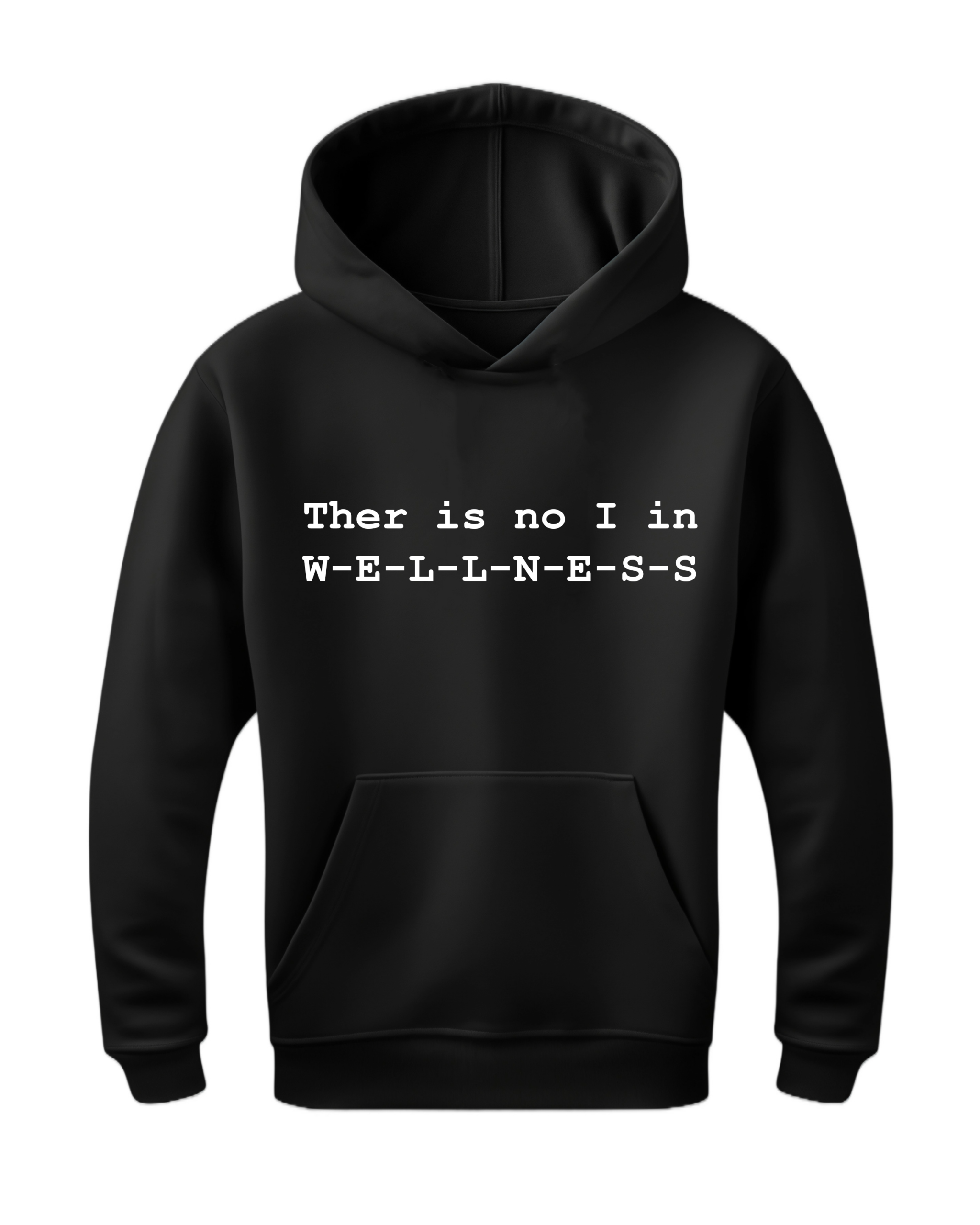 There is no I in W-E-L-L-N-E-S-S
